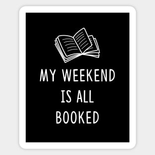 My weekend is all booked Sticker